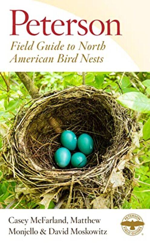 

Peterson Field Guide To North American Bird Nests by Casey McFarlandMatthew MonjelloDavid Moskowitz-Paperback