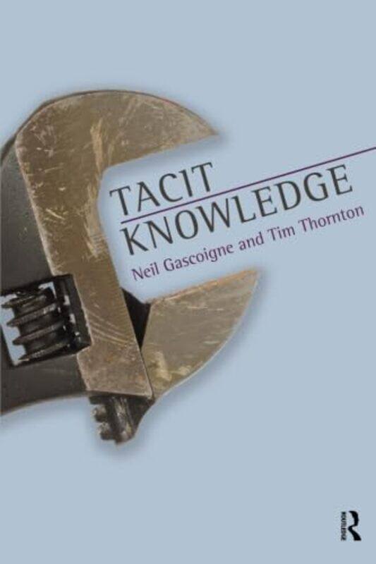 

Tacit Knowledge by Neil GascoigneTim Thornton-Paperback