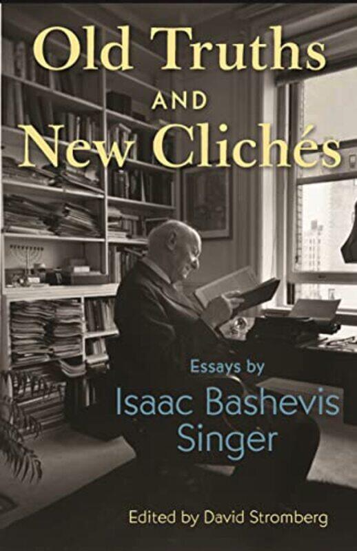 

Old Truths and New Cliches by Isaac Bashevis SingerDavid Stromberg-Paperback