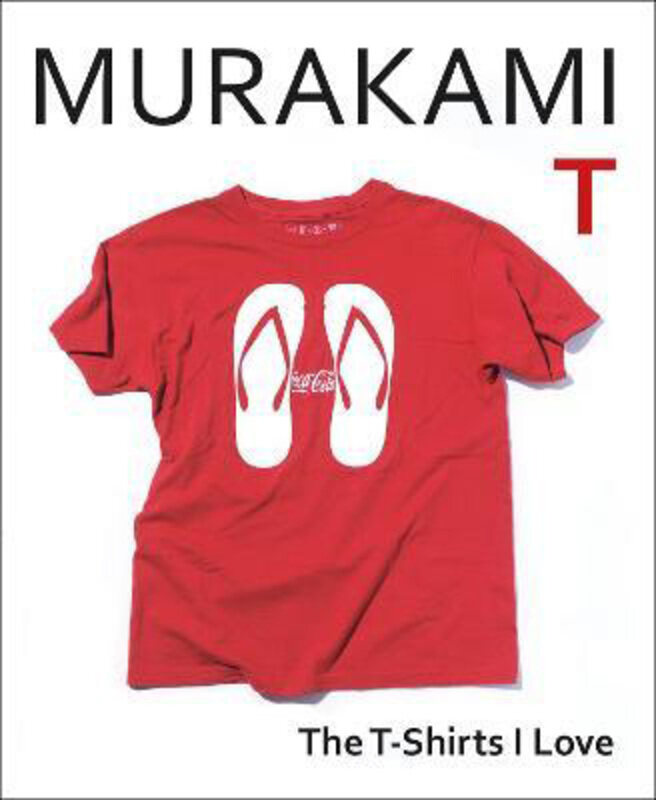 

Murakami T: The T-Shirts I Love, Hardcover Book, By: Haruki Murakami