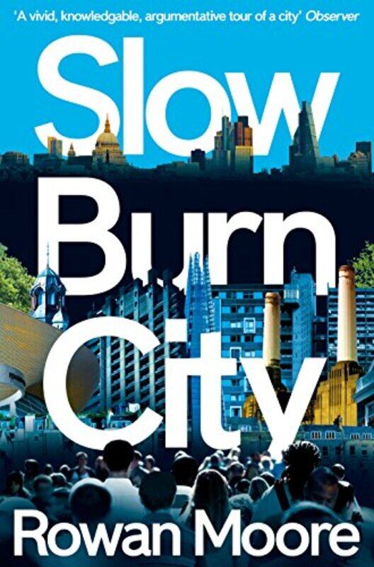 

Slow Burn City by Rowan Moore-Paperback