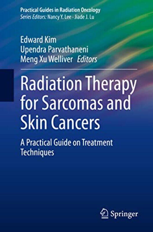 

Radiation Therapy For Sarcomas And Skin Cancers by Edward KimUpendra ParvathaneniMeng Xu Welliver-Paperback