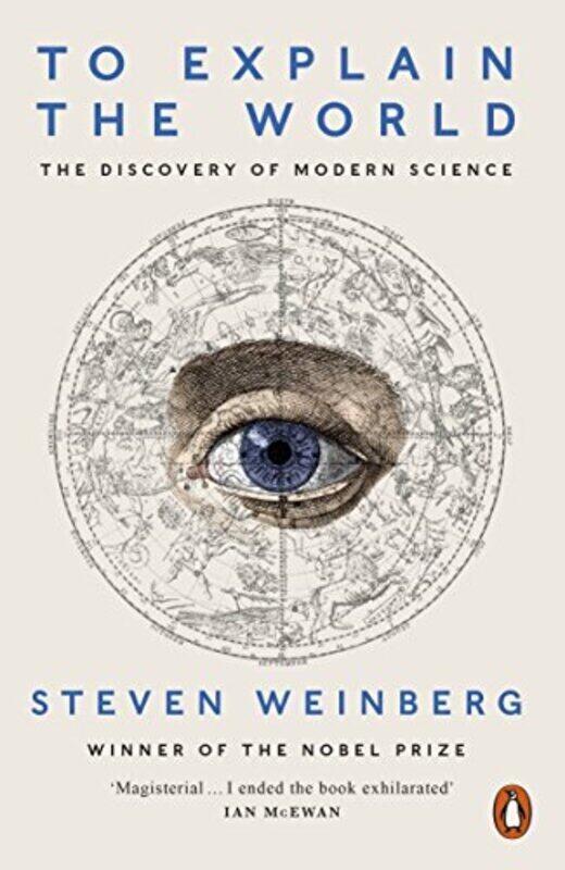 

To Explain the World , Paperback by Steven Weinberg