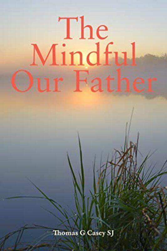 

The Mindful Our Father by John Taylor-Paperback