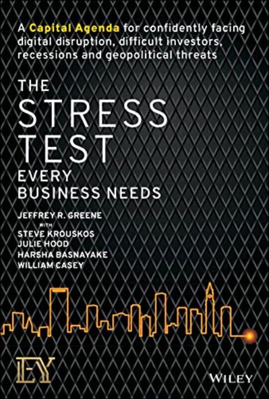 

The Stress Test Every Business Needs by Jeffrey R GreeneSteve KrouskosJulie HoodHarsha BasnayakeWilliam Casey-Hardcover