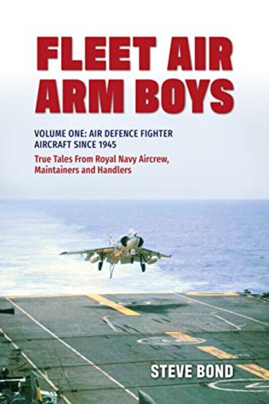 

Fleet Air Arm Boys by Steve Bond-Paperback