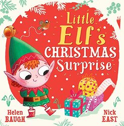 Little Elfs Christmas Surprise by Helen BaughNick East-Paperback