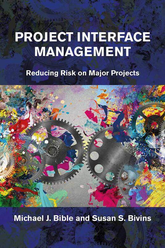 

Project Interface Management: Reducing Risk on Major Projects