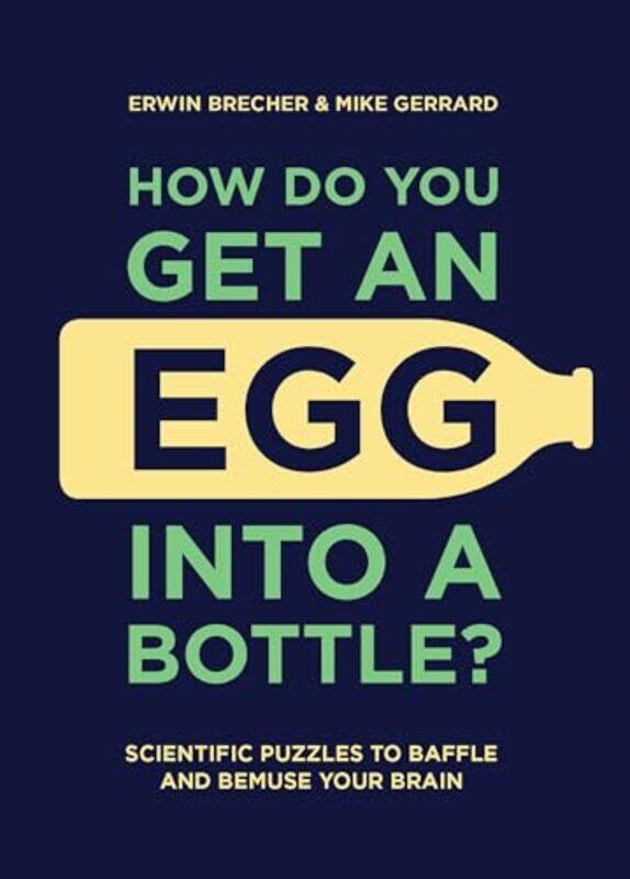 

How Do You Get An Egg Into A Bottle by Erwin BrecherMike Gerrard-Hardcover