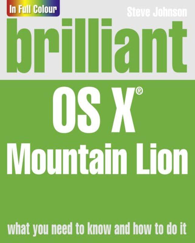

Brilliant OS X Mountain Lion by John SchillerR Alu SrinivasanR SrinivasanMurray Spiegel-Paperback