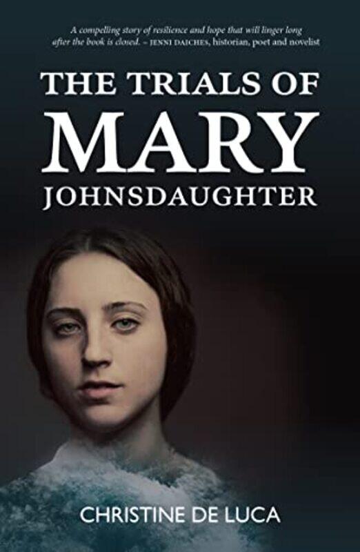 

The Trials of Mary Johnsdaughter by Christine De Luca-Paperback