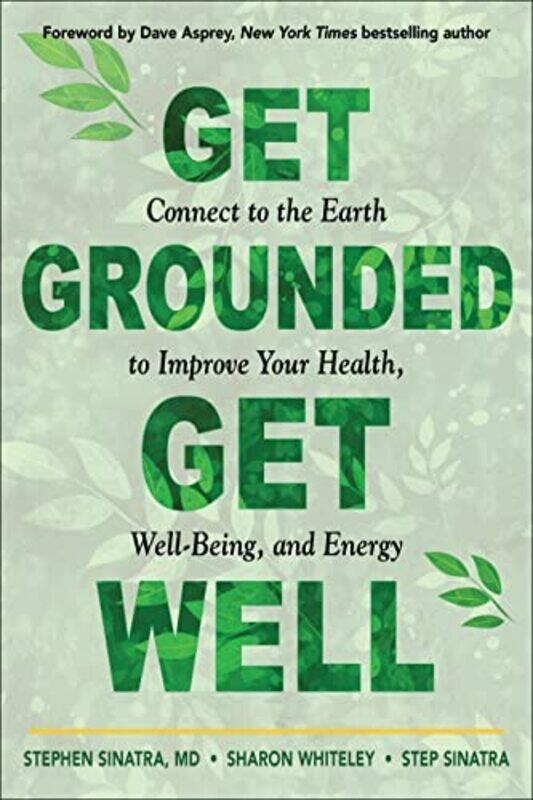 

Get Grounded Get Well by Stephen T, MD Stephen T Sinatra SinatraSharon Sharon Whiteley WhiteleyStep Step Sinatra Sinatra-Paperback