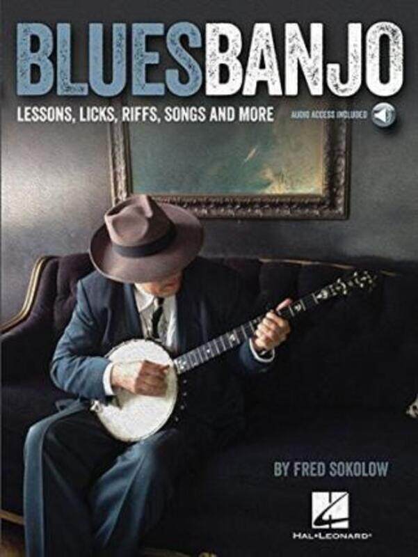 

Blues Banjo: Lessons, Licks, Riffs, Songs & More,Paperback,BySokolow, Fred