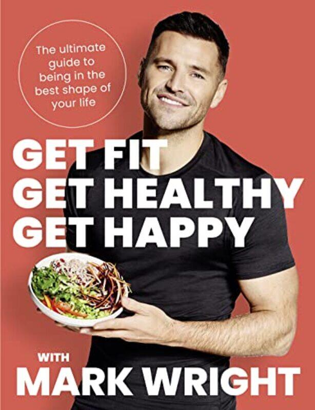 

Get Fit Get Healthy Get Happy by Mark Wright-Paperback