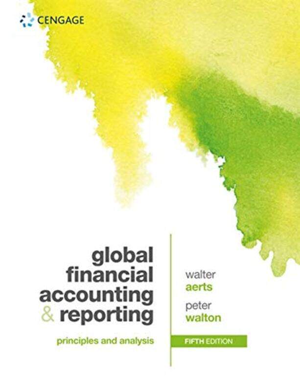 

Global Financial Accounting And Reporting Principles And Analysis by Walton, Peter (Emeritus Professor at the Open University) - Aerts, Walter (Depart