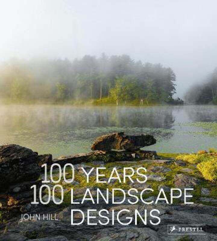 

100 Years, 100 Landscape Designs.Hardcover,By :John Hill