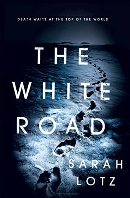 

The White Road by Sarah Lotz-Paperback