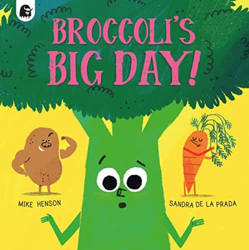 

Broccolis Big Day by Mike HensonSandra de la Prada-Paperback