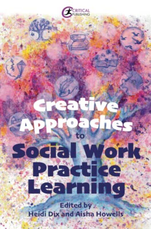 

Creative Approaches to Social Work Practice Learning by Dijana IhasMiranda WilsonGaelen McCormick-Paperback