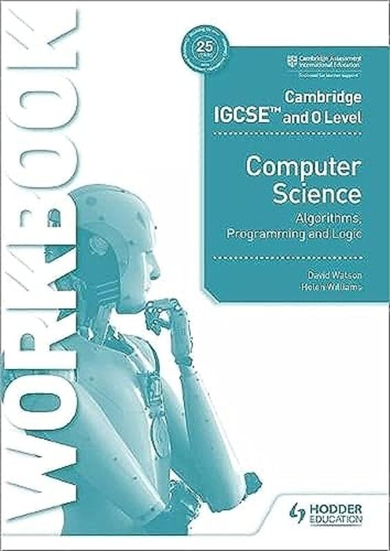 Cambridge Igcse And O Level Computer Science Algorithms Programming And Logic Workbook By Watson, David - Williams, Helen Paperback