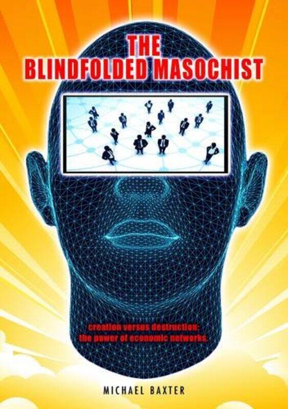 

The Blindfolded Masochist by Michael Baxter-Paperback