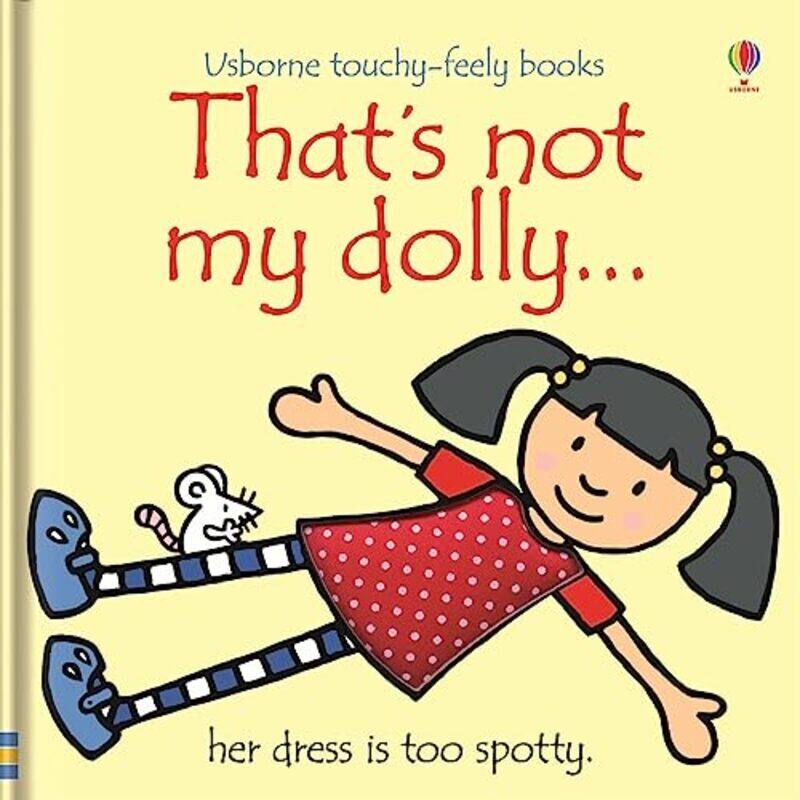 

That'S Not My Dolly... By Watt, Fiona - Watt, Fiona - Watt, Fiona - Watt, Fiona - Watt, Fiona - Watt, Fiona - Wells, Rachel Paperback