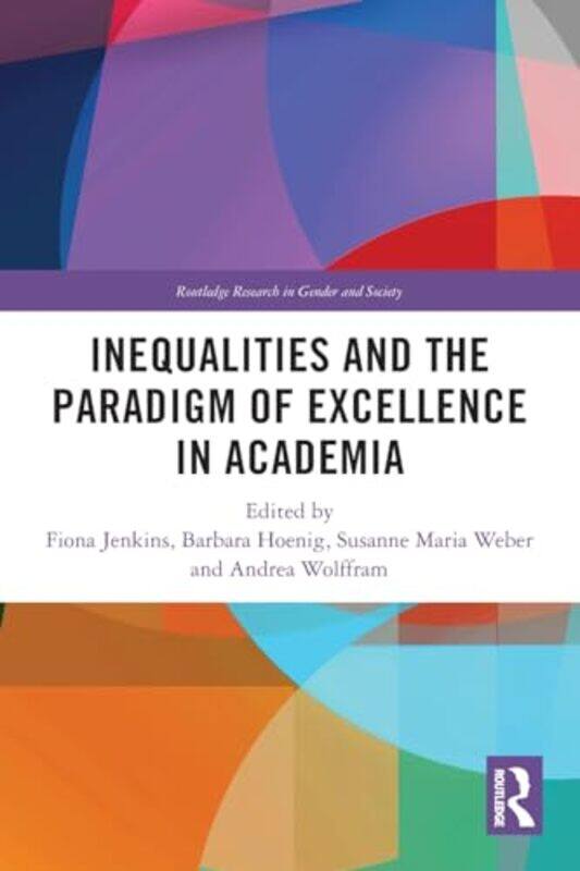 

Inequalities and the Paradigm of Excellence in Academia by W J SteinJohn M Wood-Paperback