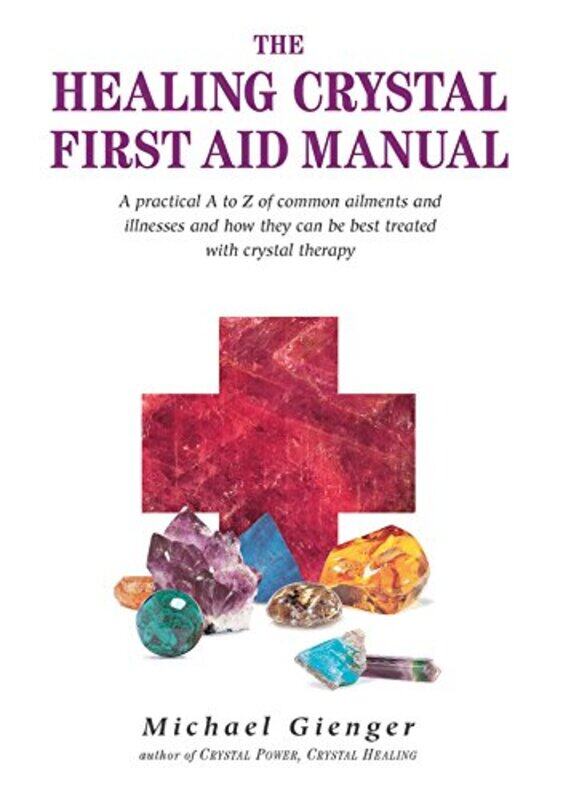 

The Healing Crystals First Aid Manual by Michael Gienger-Paperback