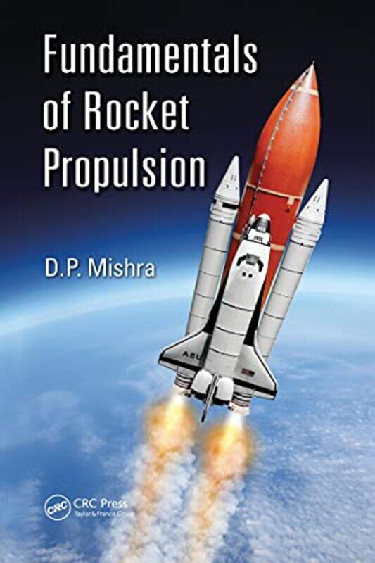 

Fundamentals Of Rocket Propulsion by DP Mishra-Paperback