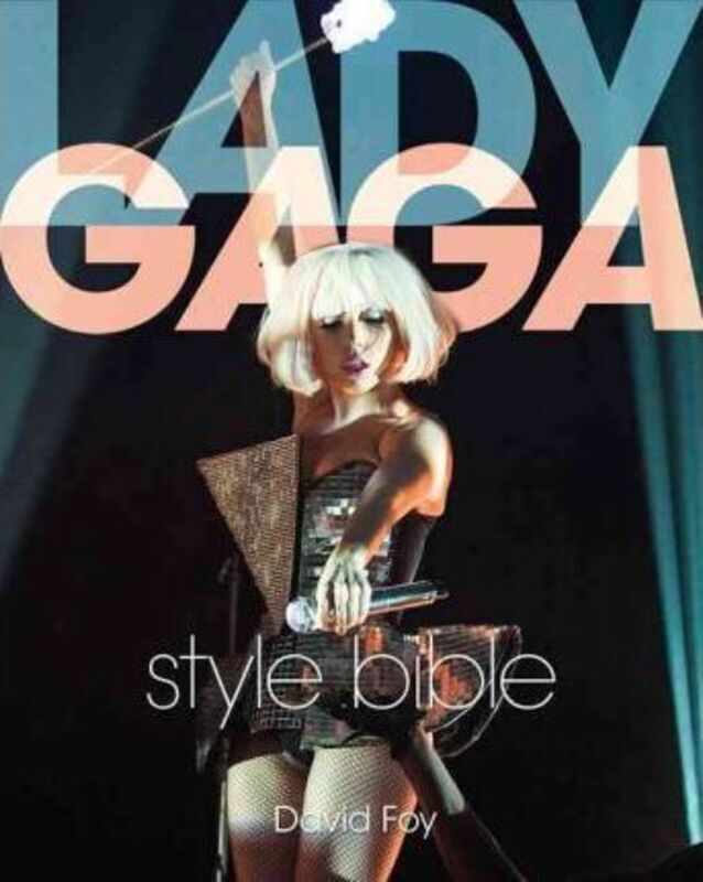 ^(D) Lady Gaga Style Bible.paperback,By :David Foy