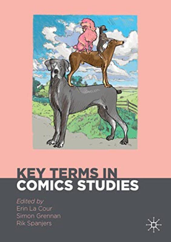 

Key Terms in Comics Studies by Erin La CourSimon GrennanRik Spanjers-Paperback