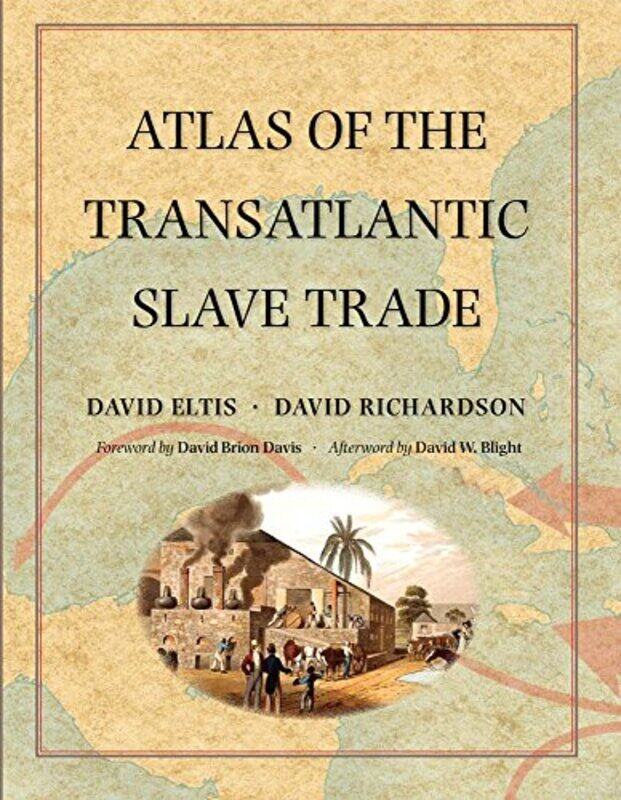 

Atlas of the Transatlantic Slave Trade by David EltisDavid Richardson-Paperback