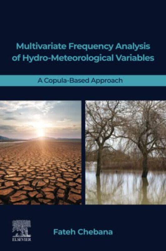 

Multivariate Frequency Analysis of HydroMeteorological Variables by Rachel E Dunifon-Paperback