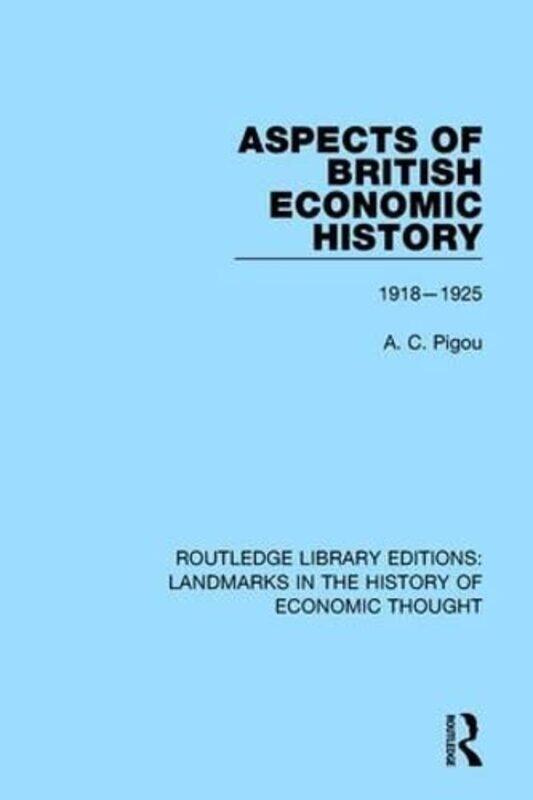 

Aspects Of British Economic History by A C Pigou-Hardcover