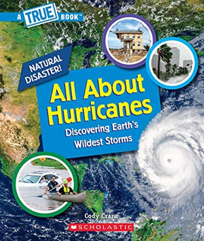 

All About Hurricanes (A True Book: Natural Disasters),Paperback,by:Crane, Cody