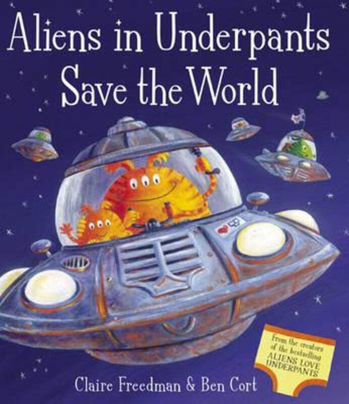 

Aliens in Underpants Save the World.paperback,By :Freedman, Claire - Cort, Ben