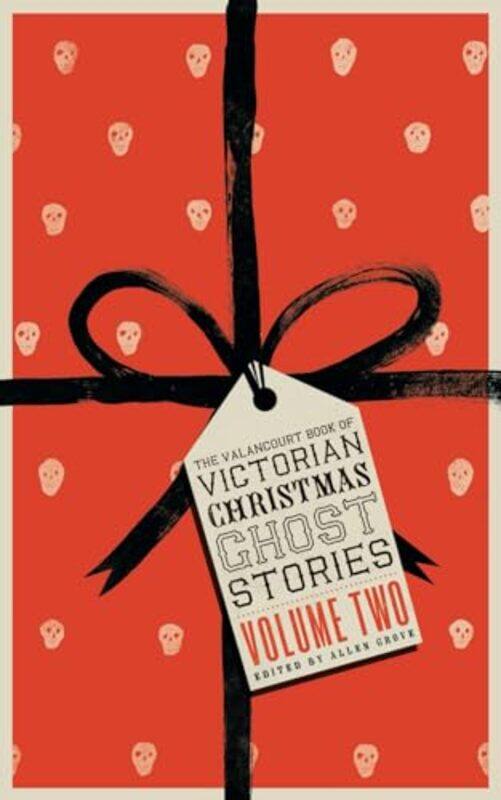 

The Valancourt Book of Victorian Christmas Ghost Stories Volume Two by Grant AllenEliza Lynn LintonAllen Grove-Paperback