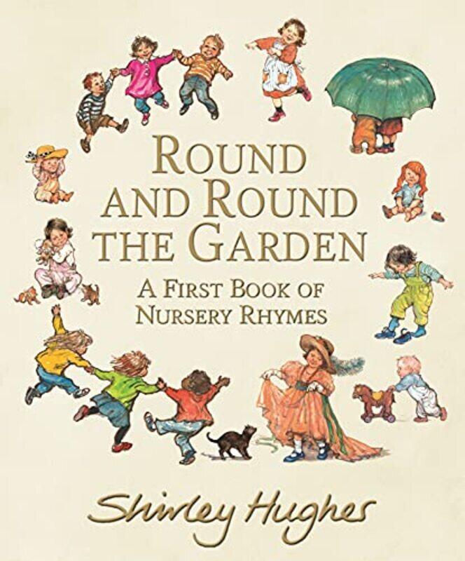 

Round and Round the Garden: A First Book of Nursery Rhymes , Hardcover by Shirley Hughes