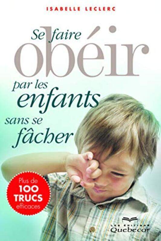 

Se Faire Obeir par les Enfants Sans Se Facher (2e dition) , Paperback by Leclerc Isabelle