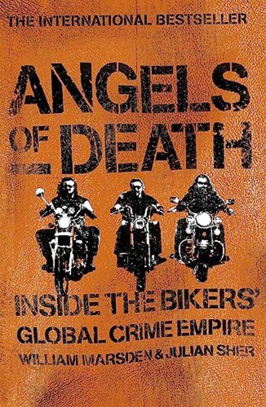 

Angels Of Death Inside The Bikers Global Crime Empire by William MarsdenJulian Sher-Paperback