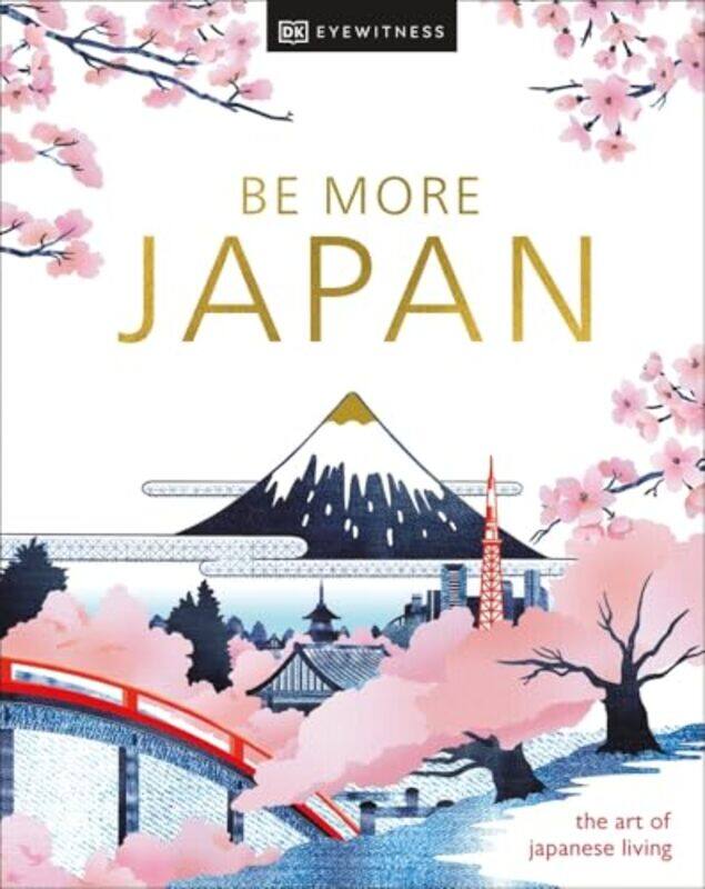 

Be More Japan New Edition, Hardcover by DK Eyewitness