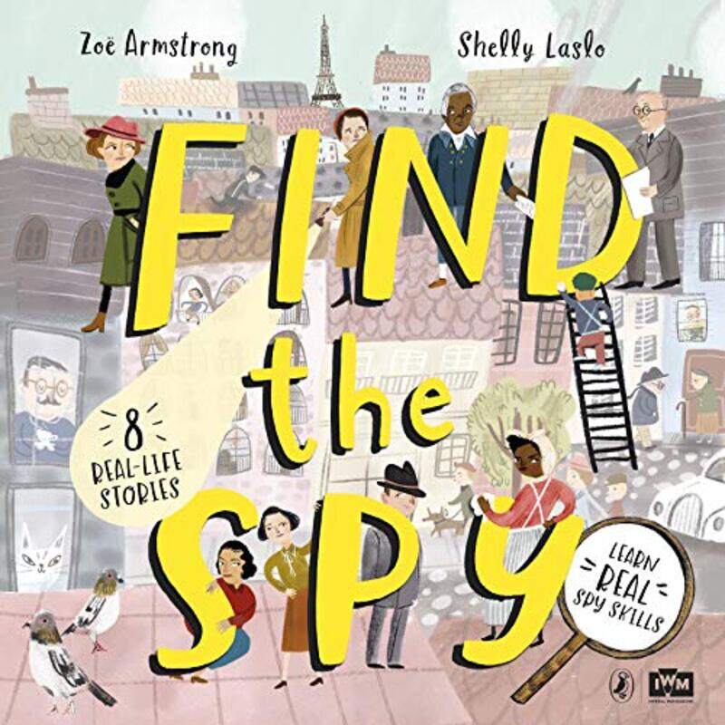 

Find The Spy by Zoe ArmstrongShelly Laslo-Paperback