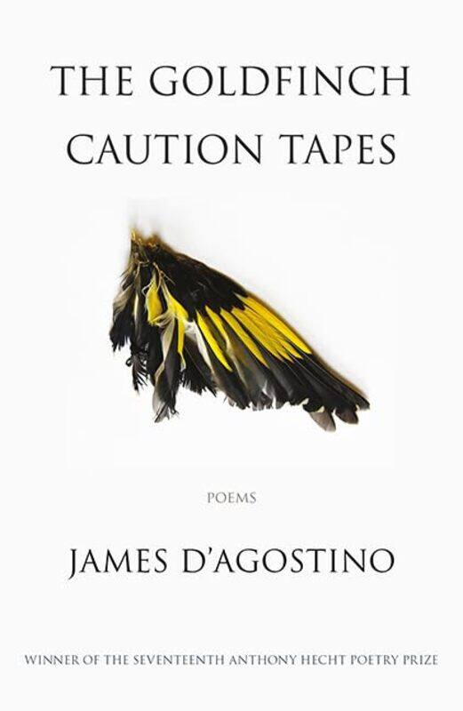 

The Goldfinch Caution Tapes by James DAgostino-Paperback