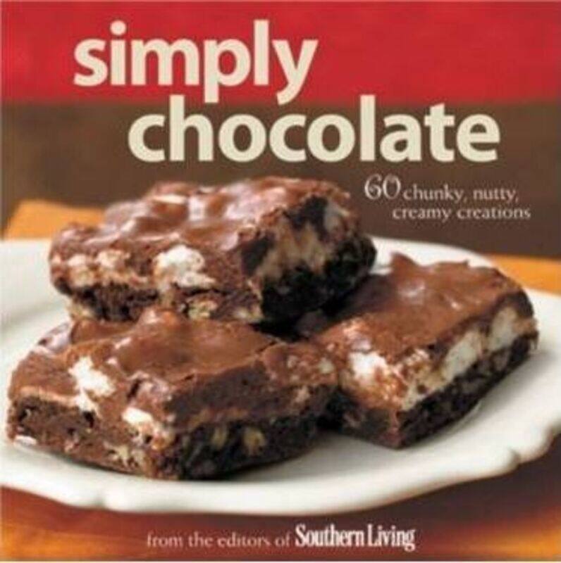 

Simply Chocolate: 60 Chunky, Nutty, Creamy Creations.Hardcover,By :Editors of Southern Living Magazine