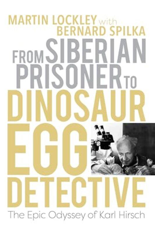 

From Siberian Prisoner To Dinosaur Egg D By Lockley Martin - Paperback