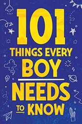 101 Things Every Boy Needs To Know Important Life Advice For Teenage Boys! By Myers, Jamie Paperback