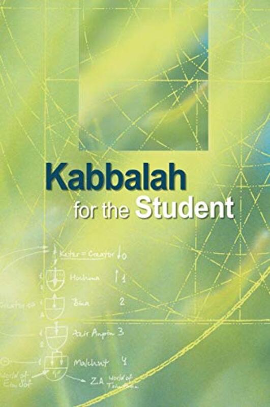 Kabbalah For The Student Selected Writings Of Rav Yehuda Ashlag Rav Baruch Ashlag And Other Prominen By Gerus Claire - Hardcover