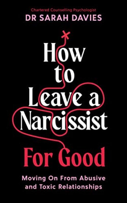 

How To Leave A Narcissist For Good by Dr Sarah Davies-Paperback