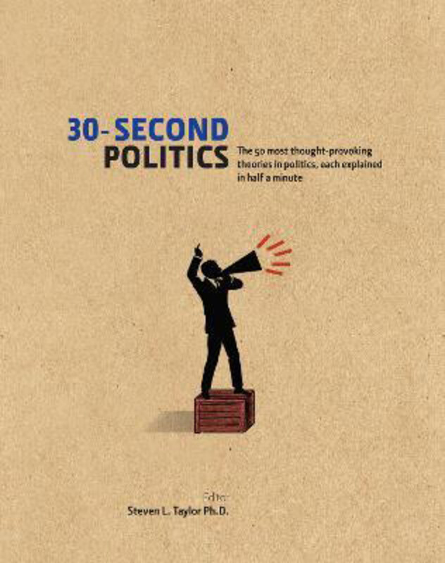 

30-Second Politics: The 50 Most Thought-provoking Theories in Politics, Hardcover Book, By: Steven L. Taylor