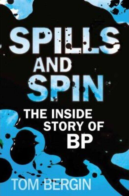 

Spills and Spin: The Inside Story of BP.paperback,By :Tom Bergin